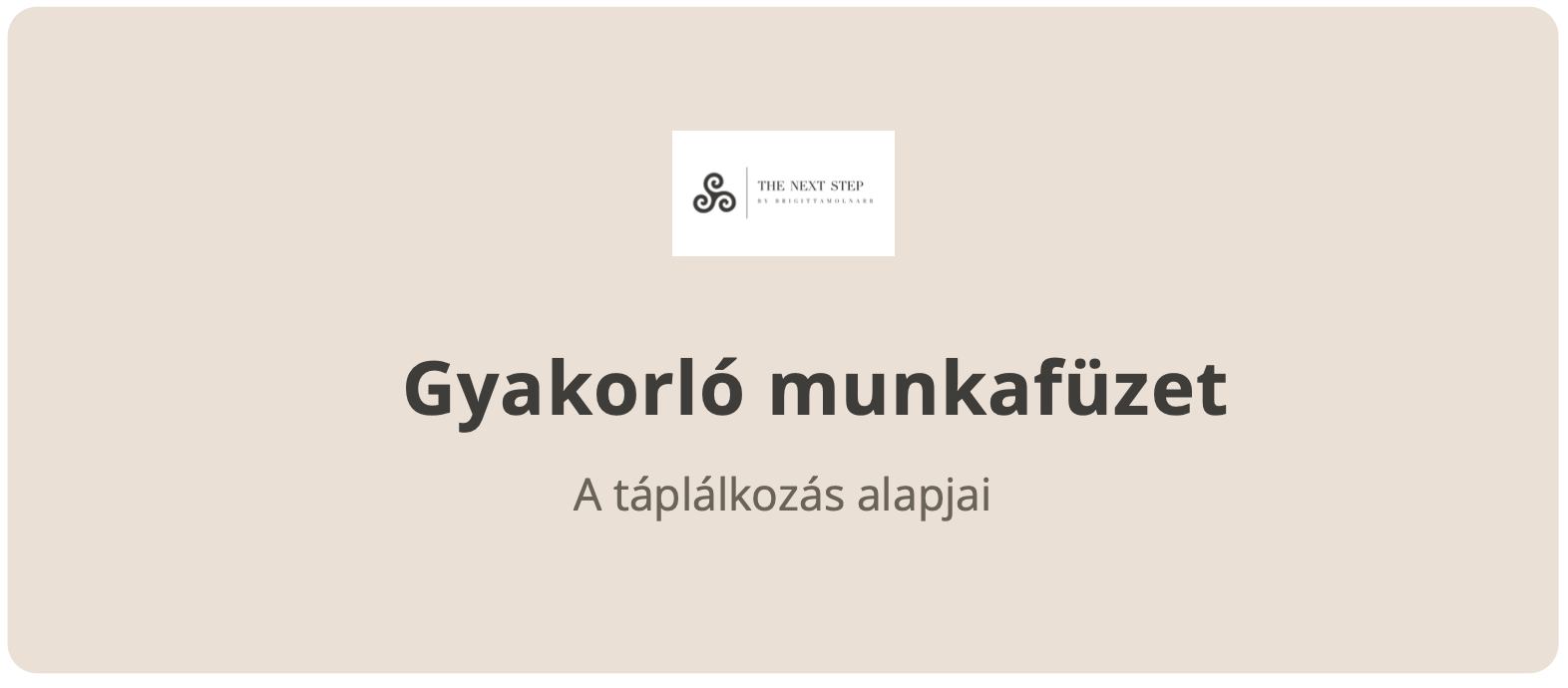 Táplálkozás ismeret alapok + Gyakorló munkafüzet